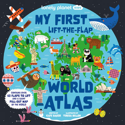 Lonely Planet Kids My First Lift-The-Flap World Atlas -- Kate Baker, Board Books
