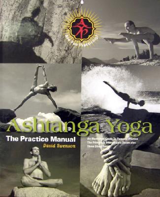 Ashtanga Yoga: The Practice Manual -- David Swenson, Hardcover