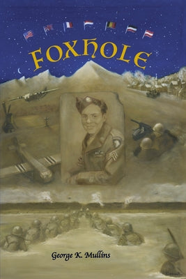 Foxhole -- George K. Mullins, Paperback