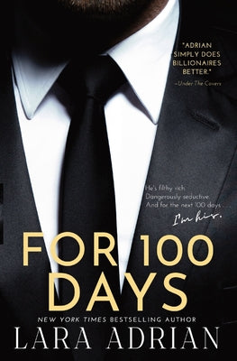 For 100 Days: A Steamy Billionaire Romance -- Lara Adrian, Paperback