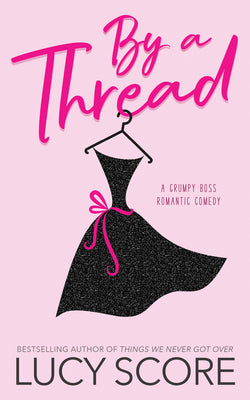 By a Thread -- Lucy Score, Paperback