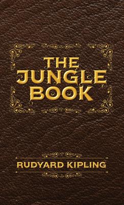 The Jungle Book: The Original Illustrated 1894 Edition -- Rudyard Kipling, Hardcover