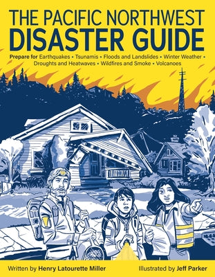 The Pacific Northwest Disaster Guide -- Henry Latourette Miller, Paperback