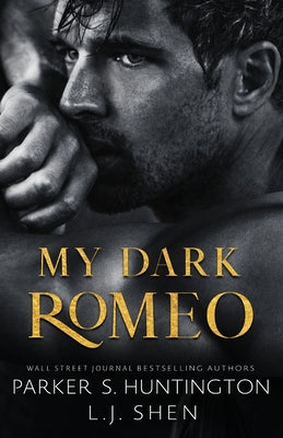 My Dark Romeo: An Enemies-To-Lovers Romance (Alternate Spicy Cover) -- Parker S. Huntington, Paperback
