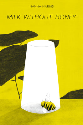 Milk Without Honey -- Hanna Harms, Hardcover
