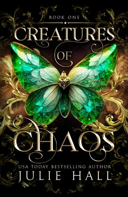 Creatures of Chaos -- Julie Hall, Paperback