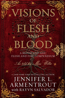 Visions of Flesh and Blood: A Blood and Ash/Flesh and Fire Compendium -- Jennifer L. Armentrout, Paperback
