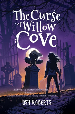 The Curse of Willow Cove -- Josh Roberts, Paperback