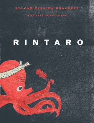 Rintaro: Japanese Food from an Izakaya in California -- Sylvan Mishima Brackett, Hardcover