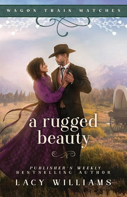 A Rugged Beauty -- Lacy Williams, Paperback