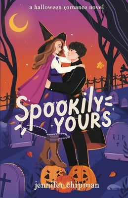 Spookily Yours -- Jennifer Chipman, Paperback
