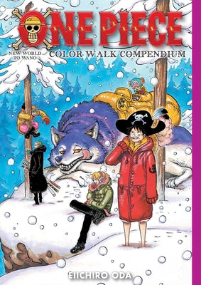 One Piece Color Walk Compendium: New World to Wano -- Eiichiro Oda, Hardcover