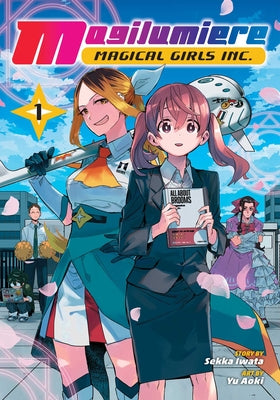 Magilumiere Magical Girls Inc., Vol. 1 -- Sekka Iwata, Paperback
