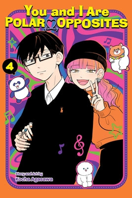 You and I Are Polar Opposites, Vol. 4 -- Kocha Agasawa, Paperback