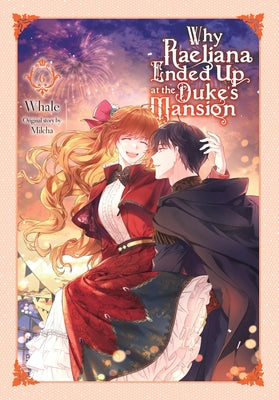 Why Raeliana Ended Up at the Duke's Mansion, Vol. 6 -- Whale, Paperback