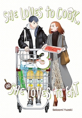 She Loves to Cook, and She Loves to Eat, Vol. 3 -- Sakaomi Yuzaki, Paperback