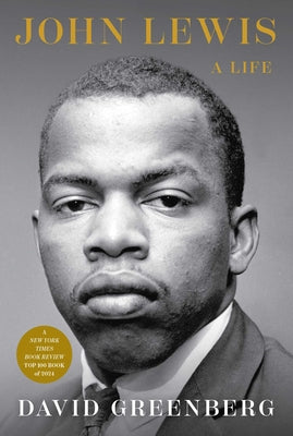 John Lewis: A Life -- David Greenberg, Hardcover
