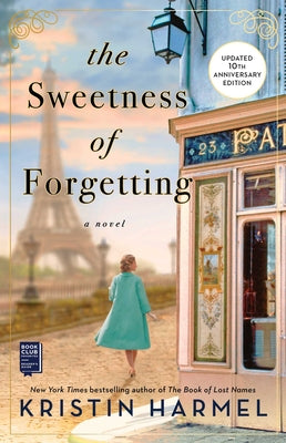 The Sweetness of Forgetting: A Book Club Recommendation! -- Kristin Harmel, Paperback