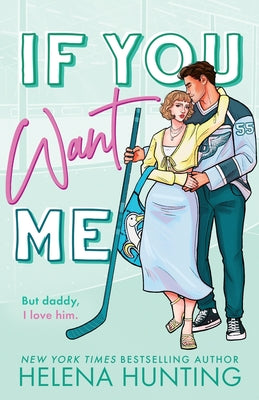 If You Want Me -- Helena Hunting, Paperback