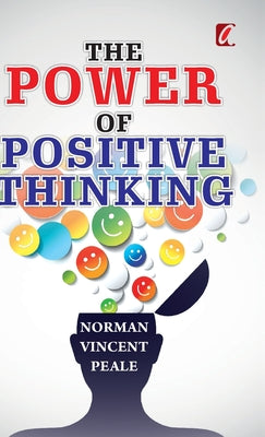 The power of positive thinking -- Normal Vincent Peale, Hardcover