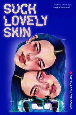 Such Lovely Skin -- Tatiana Schlote-Bonne, Hardcover