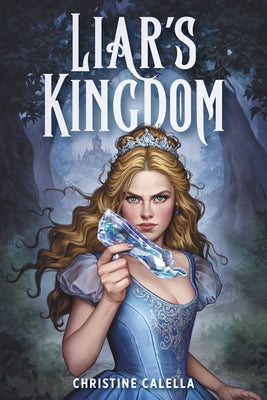 Liar's Kingdom -- Christine Calella, Hardcover