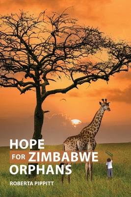 Hope For Zimbabwe Orphans -- Roberta Pippitt, Paperback