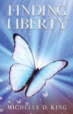 Finding Liberty -- Michelle D. King, Paperback