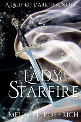 Lady of Starfire -- Melissa K. Roehrich, Paperback