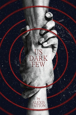 Us Dark Few -- Alexis Patton, Paperback