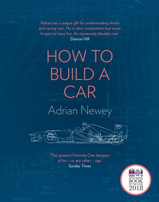 Cover Image for How to Build a Car: The Autobiography of the World's Greatest Formula 1 Designer -- Adrian Newey, Hardcover