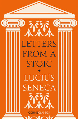 Cover Image for Letters from a Stoic -- Lucius Annaeus Seneca, Paperback
