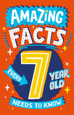 Cover Image for Amazing Facts Every 7 Year Old Needs to Know -- Catherine Brereton, Paperback