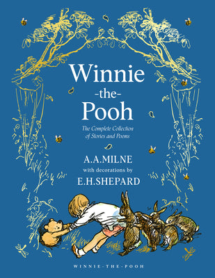 Cover Image for Winnie-The-Pooh: The Complete Collection of Stories and Poems -- A. A. Milne, Hardcover