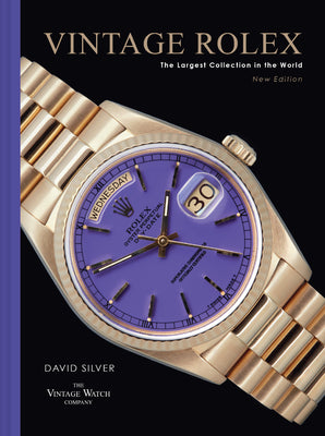 Cover Image for Vintage Rolex New Edition: The Largest Collection in the World -- Dav Silver of the Vintage Watch Company, Hardcover