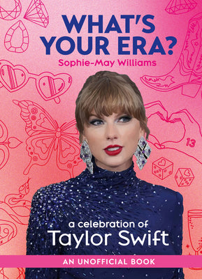 Cover Image for What's Your Era?: A Celebration of Taylor Swift -- Sophie-May Williams, Hardcover