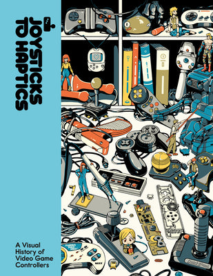 Cover Image for Joysticks to Haptics: A Visual History of Video Game Controllers -- Lost in Cult, Hardcover
