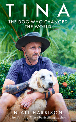Cover Image for Tina: The Dog Who Changed the World -- Niall Harbison, Hardcover