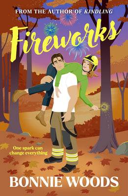 Cover Image for Fireworks: One Spark Can Change Everything -- Bonnie Woods, Paperback