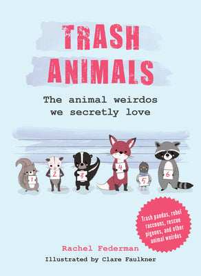 Cover Image for Trash Animals: The Animal Weirdos We Secretly Love -- Rachel Federman, Hardcover