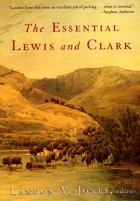 Cover Image for The Essential Lewis and Clark -- Landon Y. Jones, Paperback