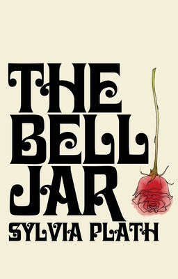 Cover Image for The Bell Jar -- Sylvia Plath, Hardcover