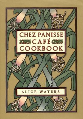 Cover Image for Chez Panisse Cafe Cookbook -- Alice L. Waters, Hardcover