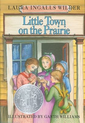 Cover Image for Little Town on the Prairie: A Newbery Honor Award Winner -- Laura Ingalls Wilder, Hardcover
