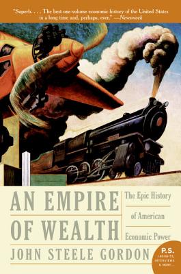 Cover Image for Empire of Wealth: The Epic History of American Economic Power -- John Steele Gordon, Paperback