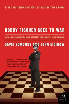 Cover Image for Bobby Fischer Goes to War: How a Lone American Star Defeated the Soviet Chess Machine -- David Edmonds, Paperback