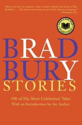 Cover Image for Bradbury Stories: 100 of His Most Celebrated Tales -- Ray Bradbury, Paperback