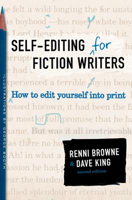 Cover Image for Self-Editing for Fiction Writers, Second Edition: How to Edit Yourself Into Print -- Renni Browne, Paperback