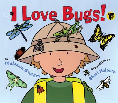 Cover Image for I Love Bugs! -- Philemon Sturges, Hardcover