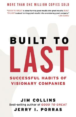 Cover Image for Built to Last: Successful Habits of Visionary Companies -- Jim Collins, Hardcover